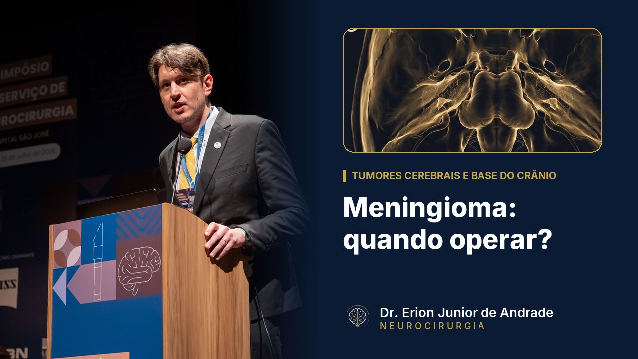 Meningioma: quando acompanhar e quando operar?